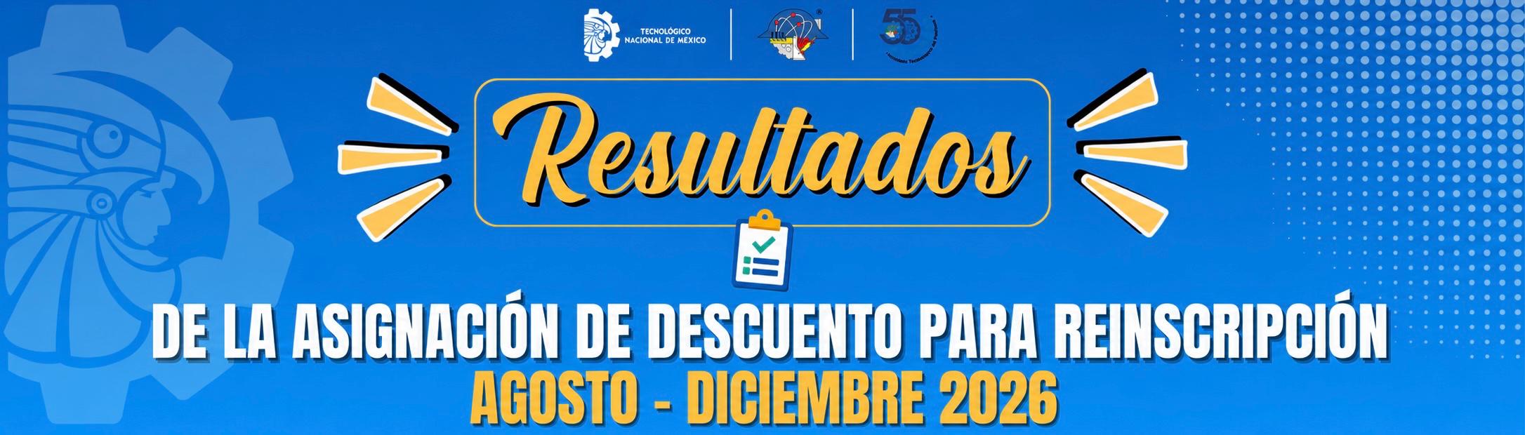 Resultados de Asignación de Descuento para Reinscripción Ago-Dic 2026